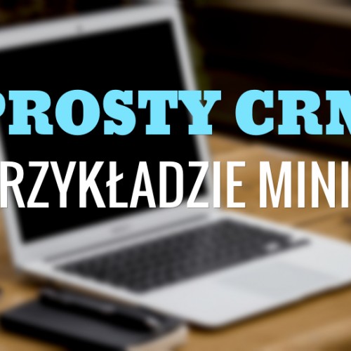 Polowanie na CRM online. Czyli subiektywnie o…